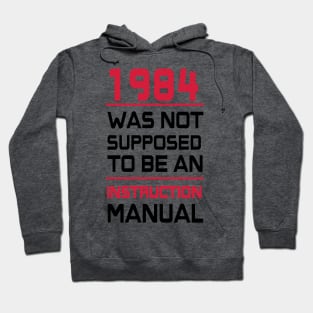 1984, which is not expected to be an instruction manual Hoodie